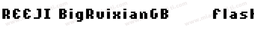 REEJI BigRuixianGB10 Flash Bold字体转换